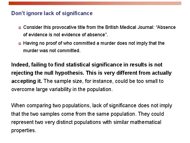 Don’t ignore lack of significance p Consider this provocative title from the British Medical