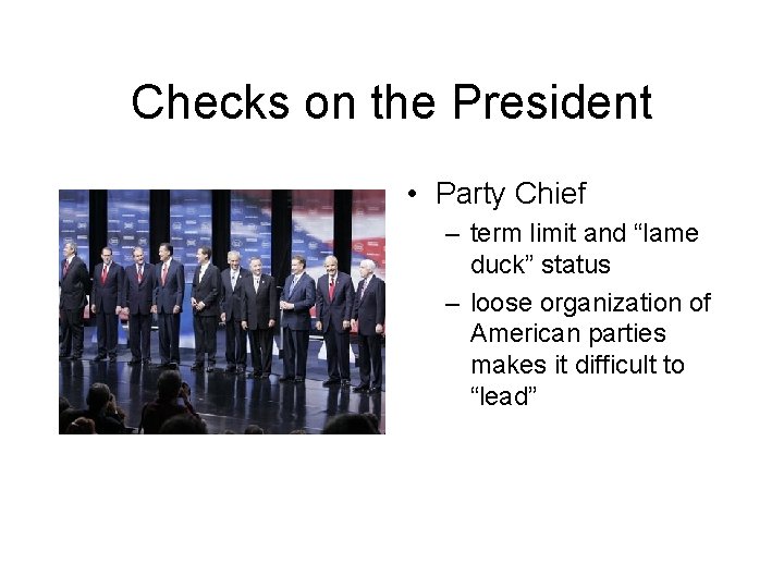 Checks on the President • Party Chief – term limit and “lame duck” status