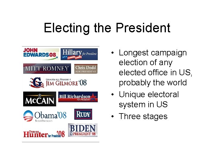 Electing the President • Longest campaign election of any elected office in US, probably
