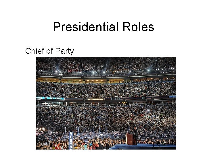 Presidential Roles Chief of Party 