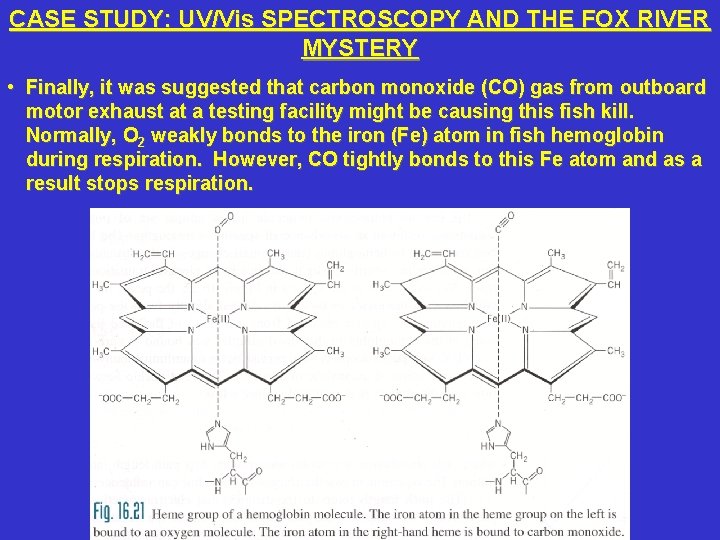 CASE STUDY: UV/Vis SPECTROSCOPY AND THE FOX RIVER MYSTERY • Finally, it was suggested