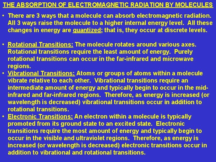 THE ABSORPTION OF ELECTROMAGNETIC RADIATION BY MOLECULES • There are 3 ways that a