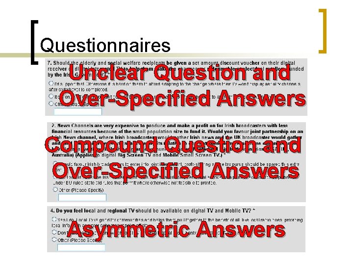 Questionnaires Unclear Question and Over-Specified Answers Compound Question and Over-Specified Answers Asymmetric Answers 