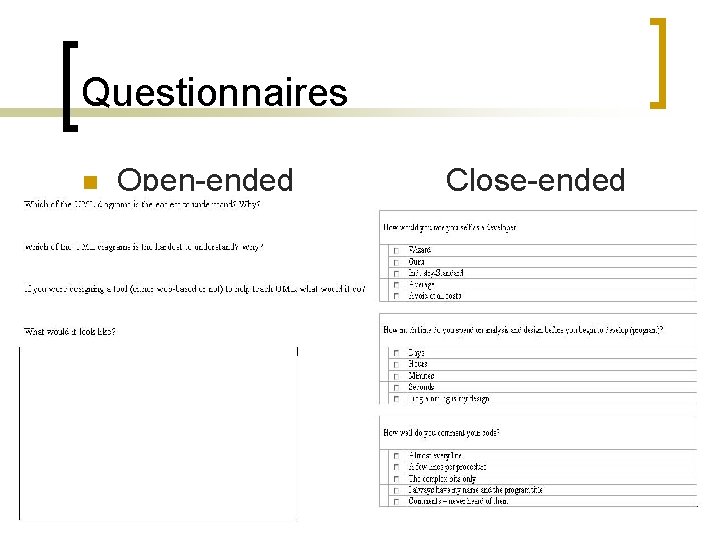 Questionnaires n Open-ended Close-ended 