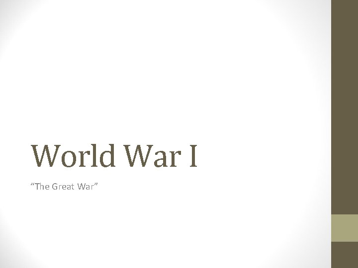 World War I “The Great War” 