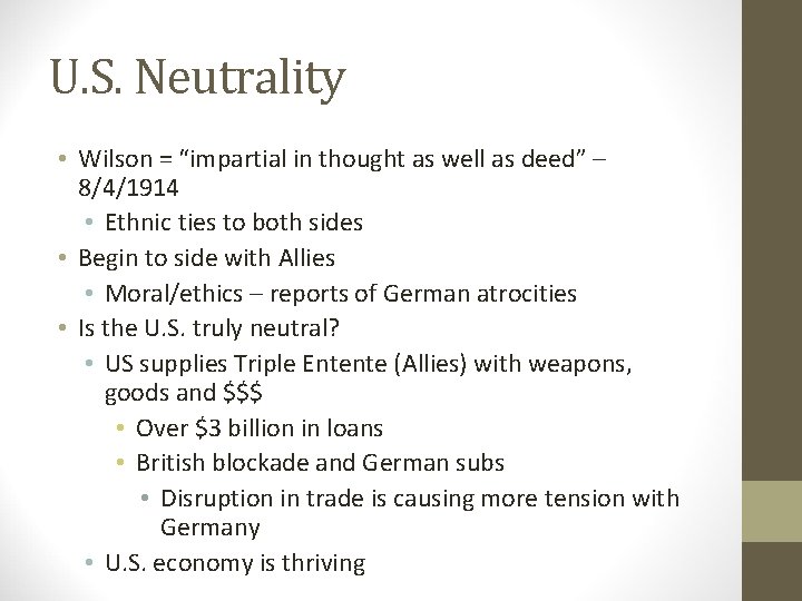 U. S. Neutrality • Wilson = “impartial in thought as well as deed” –