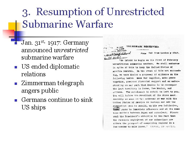 3. Resumption of Unrestricted Submarine Warfare n n Jan. 31 st, 1917: Germany announced