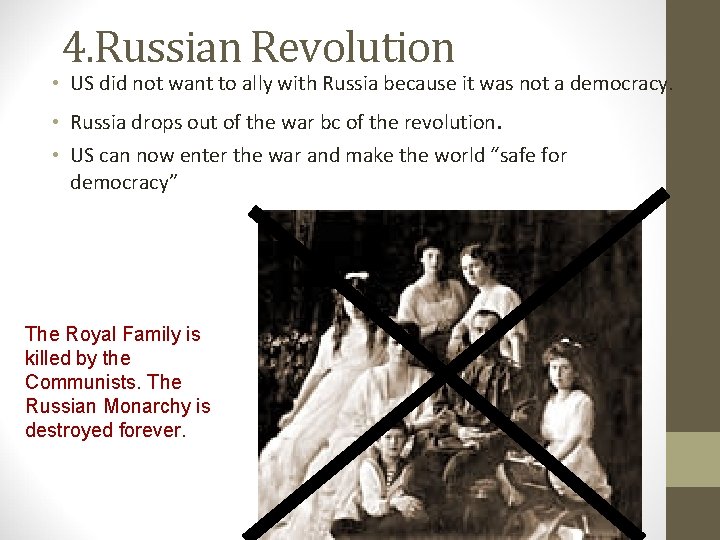 4. Russian Revolution • US did not want to ally with Russia because it