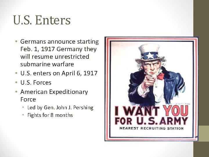 U. S. Enters • Germans announce starting Feb. 1, 1917 Germany they will resume