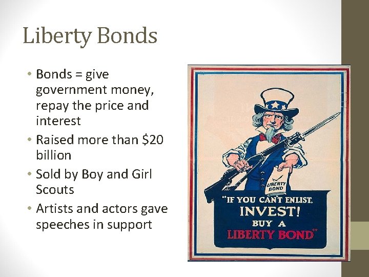 Liberty Bonds • Bonds = give government money, repay the price and interest •