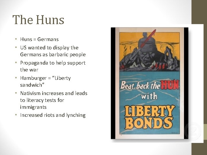 The Huns • Huns = Germans • US wanted to display the Germans as