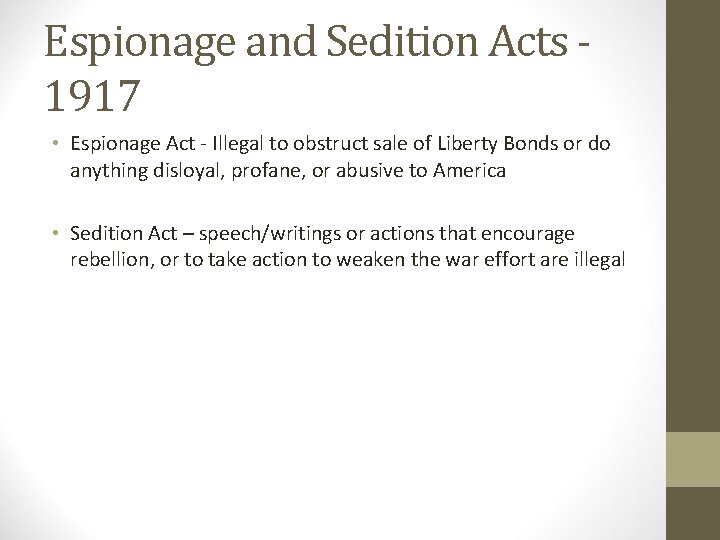 Espionage and Sedition Acts 1917 • Espionage Act - Illegal to obstruct sale of