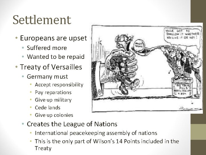 Settlement • Europeans are upset • Suffered more • Wanted to be repaid •