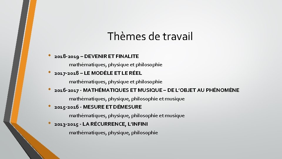 Thèmes de travail • • • 2018 -2019 – DEVENIR ET FINALITE mathématiques, physique