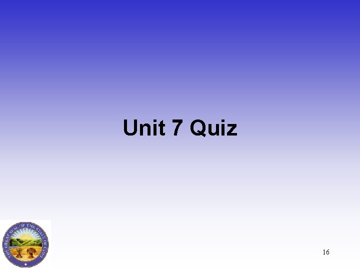 Unit 7 Quiz 16 