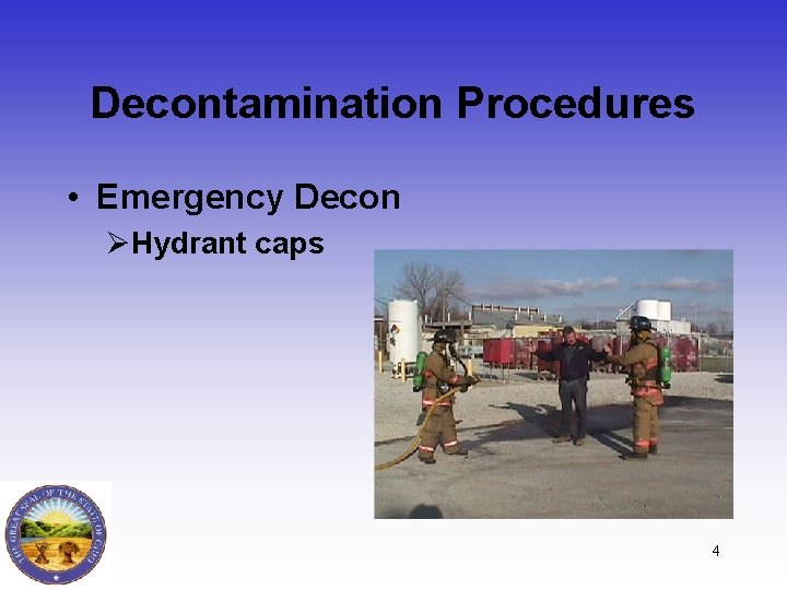 Decontamination Procedures • Emergency Decon ØHydrant caps 4 