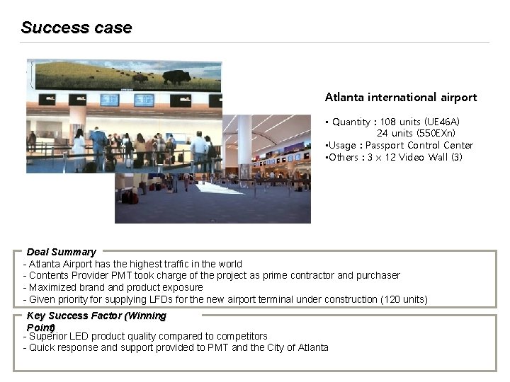 Success case Atlanta international airport • Quantity : 108 units (UE 46 A) 24