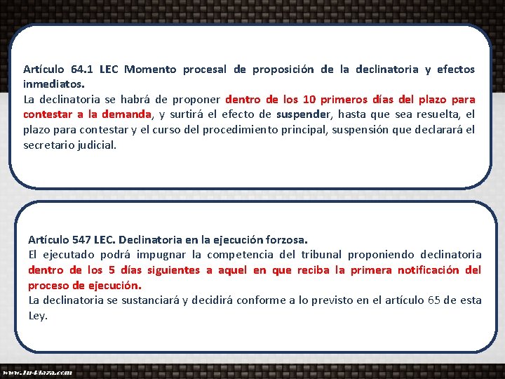 Artículo 64. 1 LEC Momento procesal de proposición de la declinatoria y efectos inmediatos.