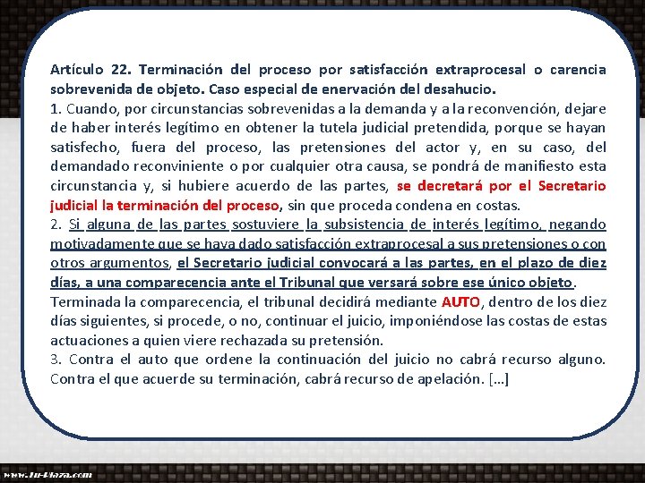 Artículo 22. Terminación del proceso por satisfacción extraprocesal o carencia sobrevenida de objeto. Caso