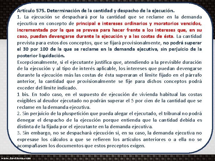 Artículo 575. Determinación de la cantidad y despacho de la ejecución. 1. La ejecución