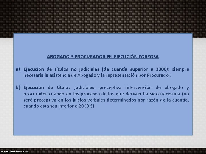 ABOGADO Y PROCURADOR EN EJECUCIÓN FORZOSA a) Ejecución de títulos no judiciales (de cuantía