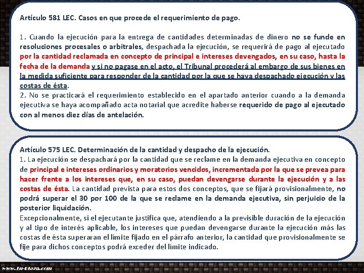 Artículo 581 LEC. Casos en que procede el requerimiento de pago. 1. Cuando la