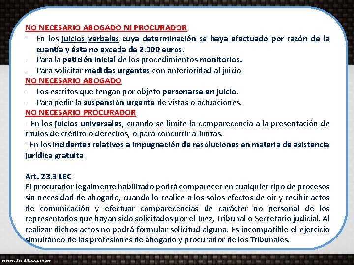 NO NECESARIO ABOGADO NI PROCURADOR - En los juicios verbales cuya determinación se haya