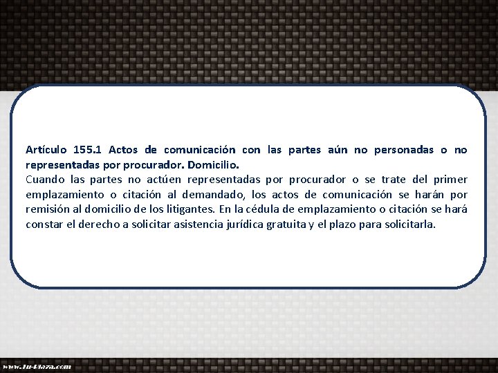Artículo 155. 1 Actos de comunicación con las partes aún no personadas o no