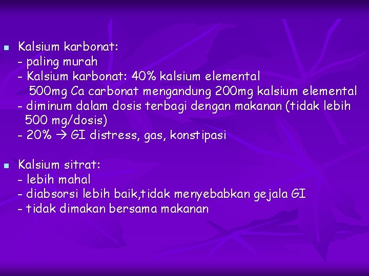 n n Kalsium karbonat: - paling murah - Kalsium karbonat: 40% kalsium elemental 500