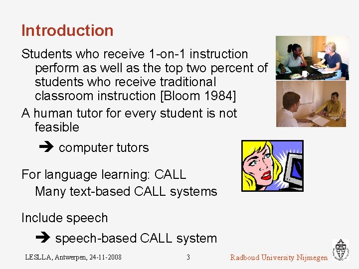 Introduction Students who receive 1 -on-1 instruction perform as well as the top two