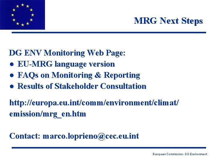 MRG Next Steps DG ENV Monitoring Web Page: l EU-MRG language version l FAQs