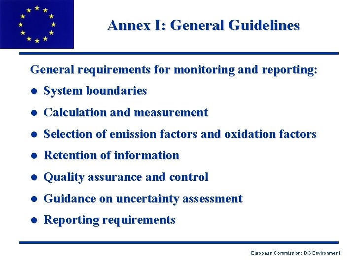 Annex I: General Guidelines General requirements for monitoring and reporting: l System boundaries l