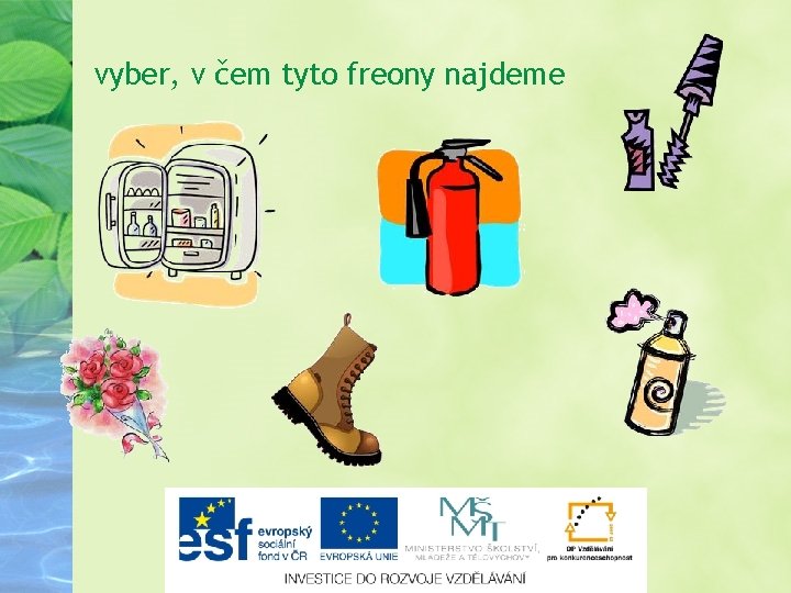 vyber, v čem tyto freony najdeme 