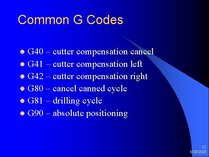 Common G Codes G 40 – cutter compensation cancel l G 41 – cutter