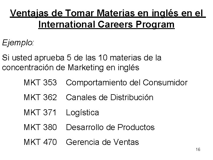 Ventajas de Tomar Materias en inglés en el International Careers Program Ejemplo: Si usted Ventajas de Tomar Materias en inglés en el International Careers Program Ejemplo: Si usted
