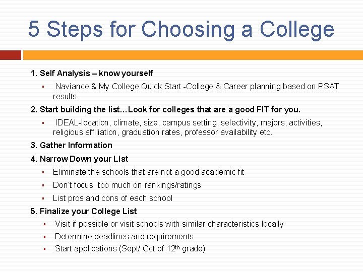 5 Steps for Choosing a College 1. Self Analysis – know yourself § Naviance