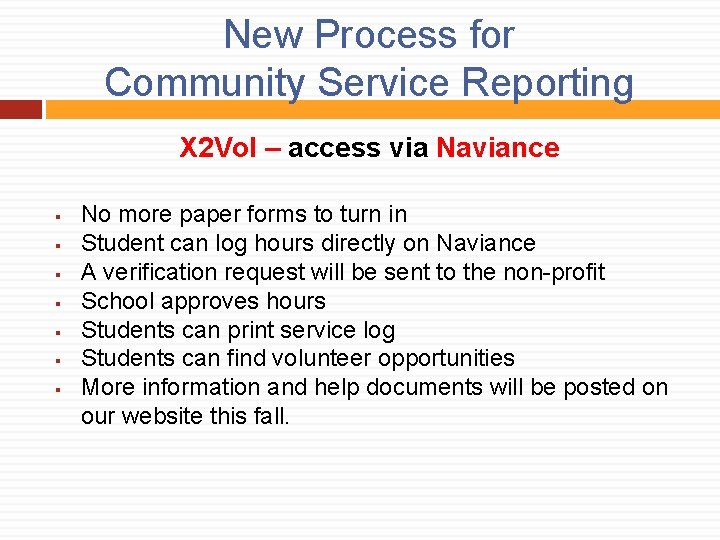 New Process for Community Service Reporting X 2 Vol – access via Naviance §