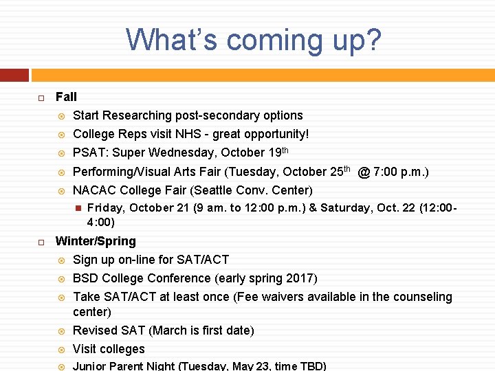 What’s coming up? Fall Start Researching post-secondary options College Reps visit NHS - great