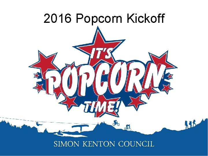 2016 Popcorn Kickoff SIMON KENTON COUNCIL 