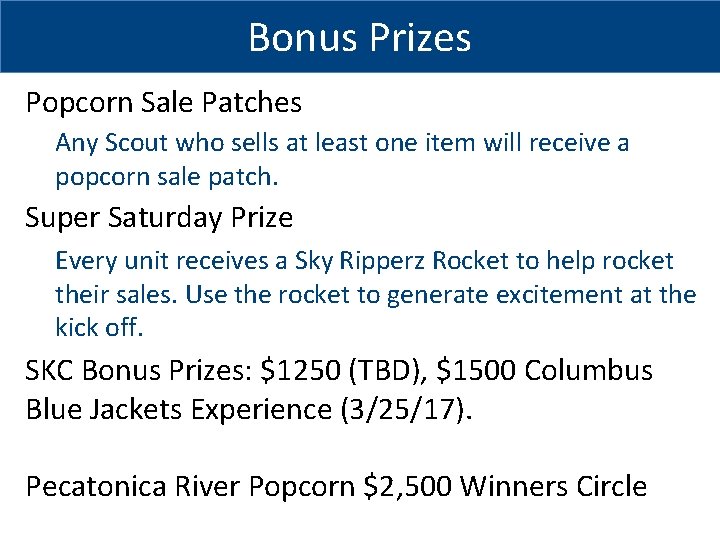 Bonus Prizes Popcorn Sale Patches Any Scout who sells at least one item will