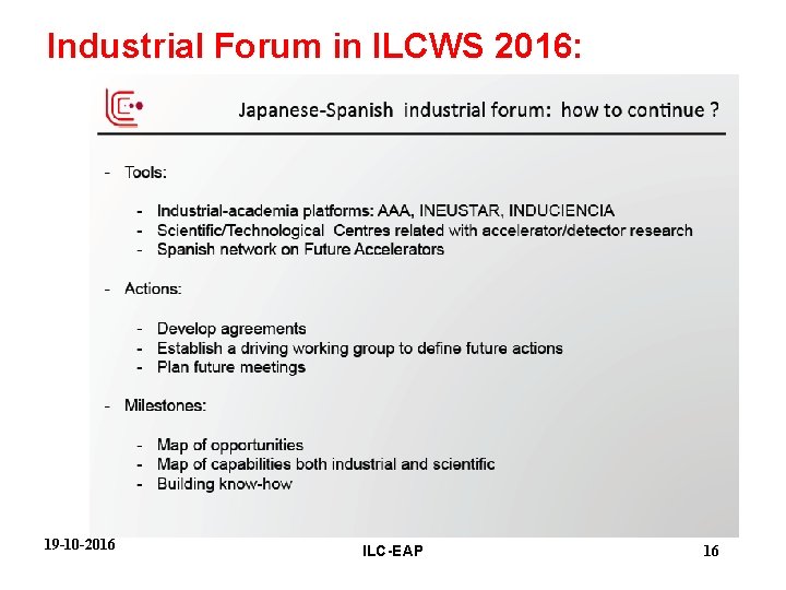 Industrial Forum in ILCWS 2016: 19 -10 -2016 ILC-EAP 16 