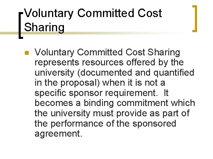 Voluntary Committed Cost Sharing n Voluntary Committed Cost Sharing represents resources offered by the