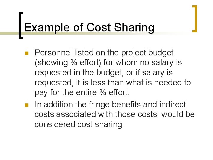 Example of Cost Sharing n n Personnel listed on the project budget (showing %