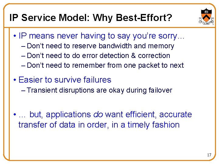 IP Service Model: Why Best-Effort? • IP means never having to say you’re sorry…