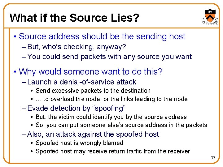 What if the Source Lies? • Source address should be the sending host –