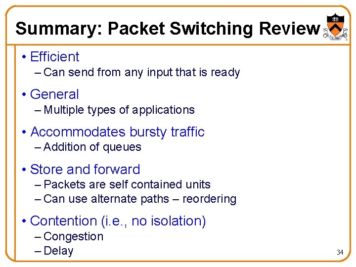Summary: Packet Switching Review • Efficient – Can send from any input that is