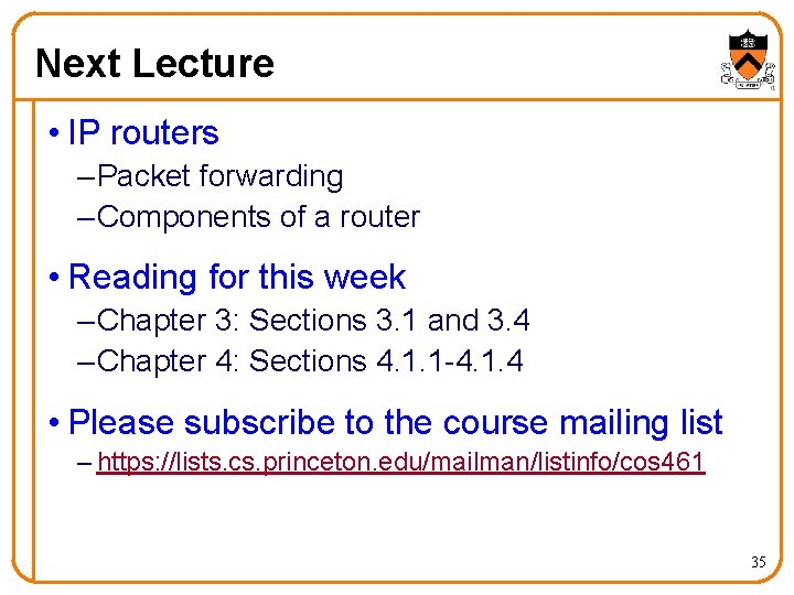 Next Lecture • IP routers – Packet forwarding – Components of a router •