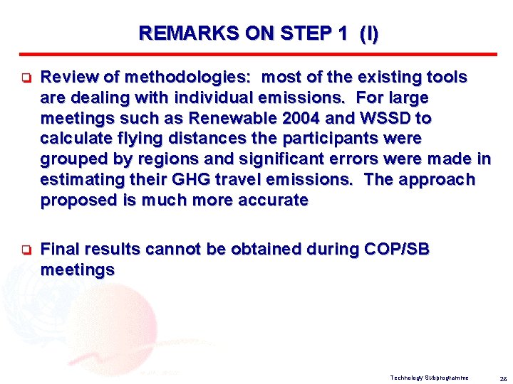 REMARKS ON STEP 1 (I) o Review of methodologies: most of the existing tools