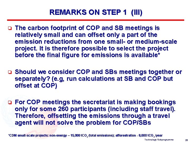 REMARKS ON STEP 1 (III) o The carbon footprint of COP and SB meetings