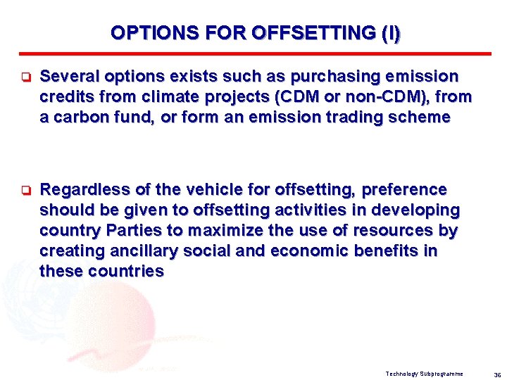 OPTIONS FOR OFFSETTING (I) o Several options exists such as purchasing emission credits from